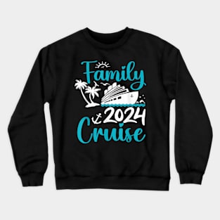 Cruise Family 2024 Squad Vacation Matching Family Group Crewneck Sweatshirt